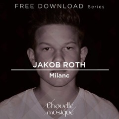 FREE DOWNLOAD: Jakob Roth - Milanc