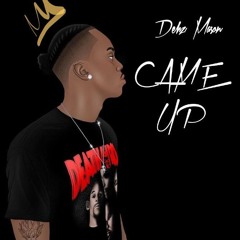 Came Up - Dehz Mason Prod by. Mr.LV & LilPill