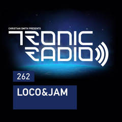 Tronic Podcast 262 with Loco&Jam