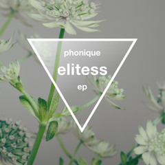 Phonique - "Elitess" (SC Snippet)
