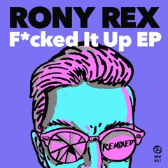 Rony Rex - F*cked It Up (Gas Gas Remix)