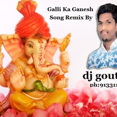 Galli Ka Ganesh Songs 2017 Remix By ''Dj Goutham'' 9133112774.mp3