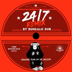 Sr Wilson - 24/7 - Bungalo Dub Version (La Panchita Records 2017)