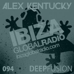 094.DEEPFUSION @ IBIZAGLOBALRADIO (Alex Kentucky) 18/07/17