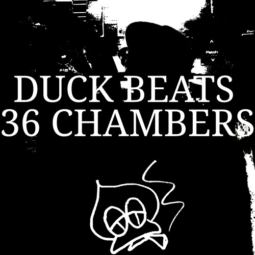 DUCK BEATS - 36 CHAMBERS (FREE DOWNLOAD)