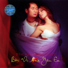 Bởi Vì Anh Yêu Em - Bằng Kiều & Minh Tuyết