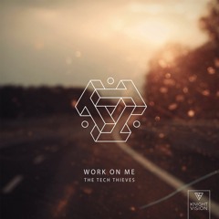 The Tech Thieves  - Work On Me