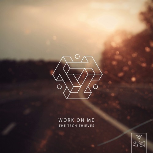 The Tech Thieves  - Work On Me