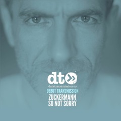 Zuckermann - So Not Sorry (Original Mix)