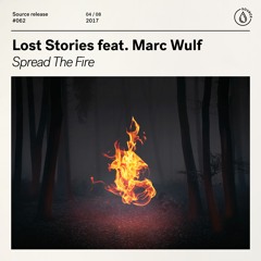 Lost Stories Feat. Marc Wulf - Spread The Fire [OUT NOW]