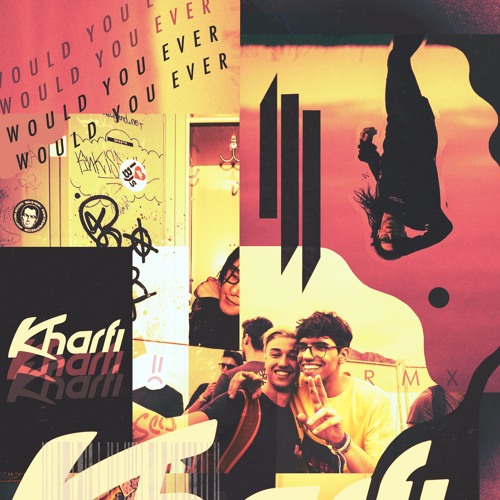 Skrillex - Would You Ever ft. Poo Bear (Kharfi Remix)