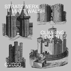 Stratowerx & Matt Walsh  - Climbing Castles (CLOUDED 030)