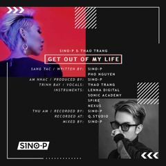 Sino P aka So Hi - GET OUT OF MY LIFE x THAO TRANG