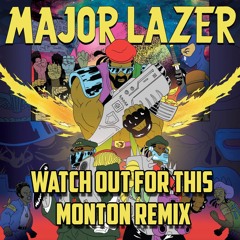 Watch Out For This (MONTON Remix)