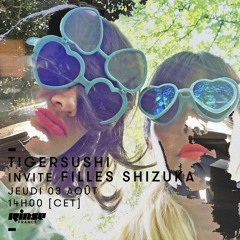 Tigersushi Radio ® Rinse n°37-080317 A special "Ambient Bloom Mix" by Les Filles Shizuka