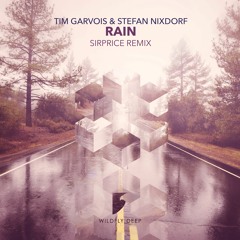 Tim Garvois & Stefan Nixdorf - Rain (Sirprice Remix)