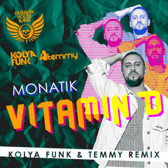 Monatik - Vitamin D (Kolya Funk & Temmy Remix)