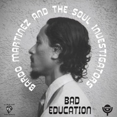 Bad Education - Bardo Martinez & The Soul Investigators