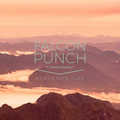 Falcon Punch & Alexanderson - Borrowed Time