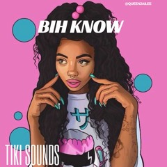 TikiSounds - Bih Know (freestyle) [Prod. ThatBoySlim]