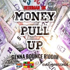 ReddMan uk {Money Pull Up} Genna Bounce Riddim