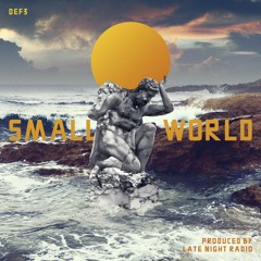 Small World Ft. Del The Funky Homosapien, Moka Only, & The Gaff (Produced by Late Night Radio)