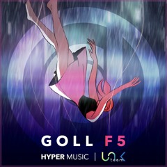 Goll - F5 [Hyper Music X UNK - T Release]