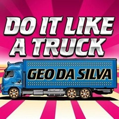 #Do it Like A Truck - Geo Da Silva [Adriansyah Hamdani] prev