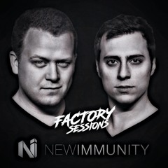 Factory Sessions 023 New Immunity