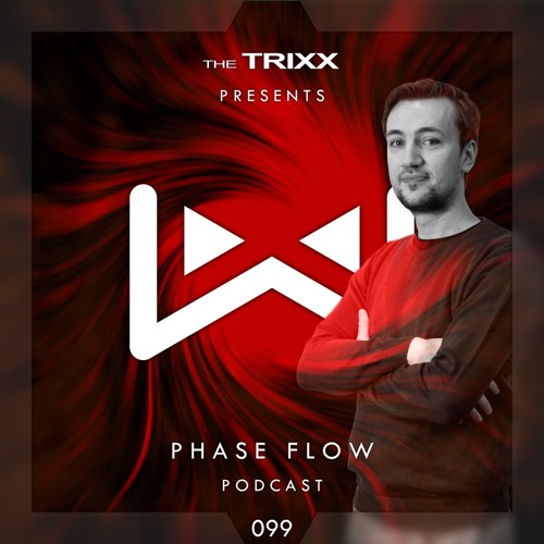 The Trixx – Phase Flow 099