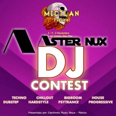 MICTLAN FESTIVAL DJ CONTEST - ASTER NUX