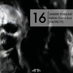 Smeery Podcast No. 16 feat. Bellistic (Trust In Bass)