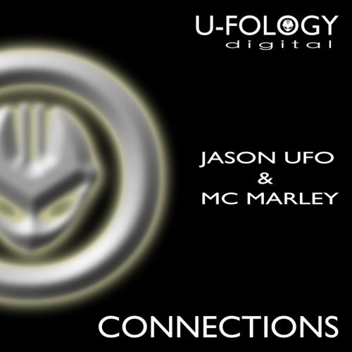 Jason UFO & MC Marley - Connections (OUT NOW!!!)