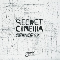 Premiere: Secret Cinema - Seance [Gem Records]