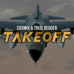 COSMIX & Thijs Degger - TakeOff (Original Mix)