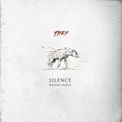 THEY. - Silence (Naderi Remix)
