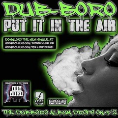 PUT IT IN THE AIR by DUB-BORO aka Phillie Phr3sh & Ed E. Ruger