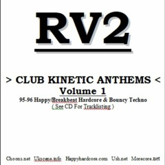 DJ RV2 - Club Kinetic Anthems Vol 1 - Happy Hardcore / Bouncy Techno Mix