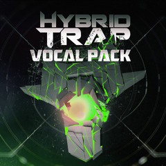 Hybrid Trap Vocal Pack [120+ FREE VOCAL SAMPLES!!!]