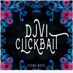 DJVI - Clickbait [Free Download in Description]