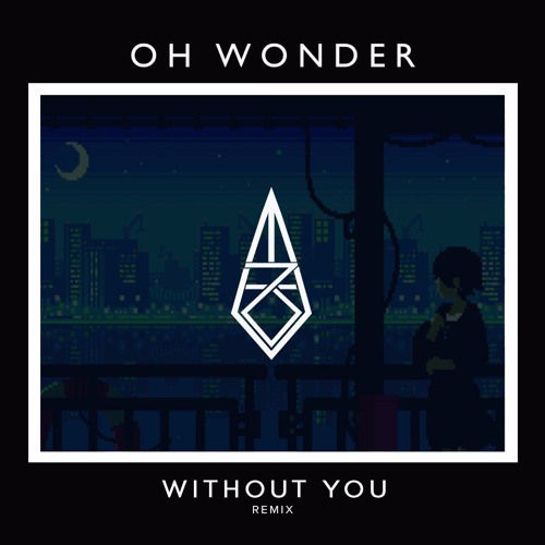 Oh Wonder - Without You (mizü Remix)