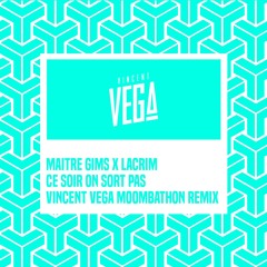 Maitre Gims x Lacrim - Ce Soir on Sort Pas (Vincent Vega Moombathon Remix)
