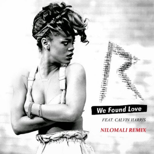 nilomali - Rihanna - We FoUnd LoVe (nilomali Remix) | Spinnin' Records