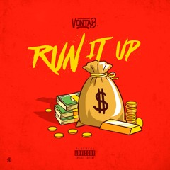 Vonta B - Run It Up