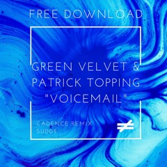 SU005 - FREE DOWNLOAD - Green Velvet & Patrick Topping - Voicemail (Cadence Remix)