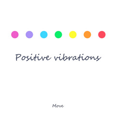 MOVE - Positive Vibrations - feat. Kg Man