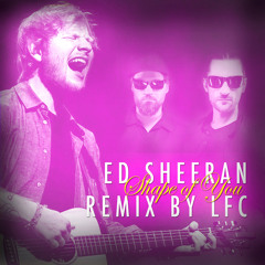 Ed Sheeran - Shape Of You (LFC Future Pool House REMIX)