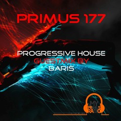 Primus 177 Progressive House Live Guestmix by Baris