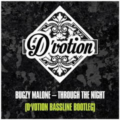 Bugzy Malone – Through The Night (D'votion Bassline Bootleg)