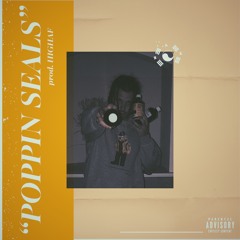 Poppin Seals (Prod. HIGHAF)